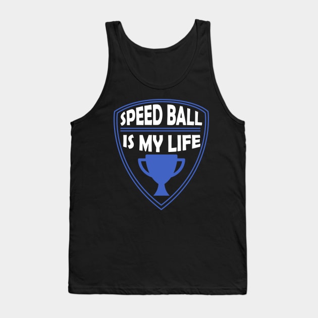 Speedball is my Life Gift Tank Top by woormle